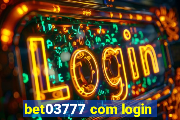 bet03777 com login